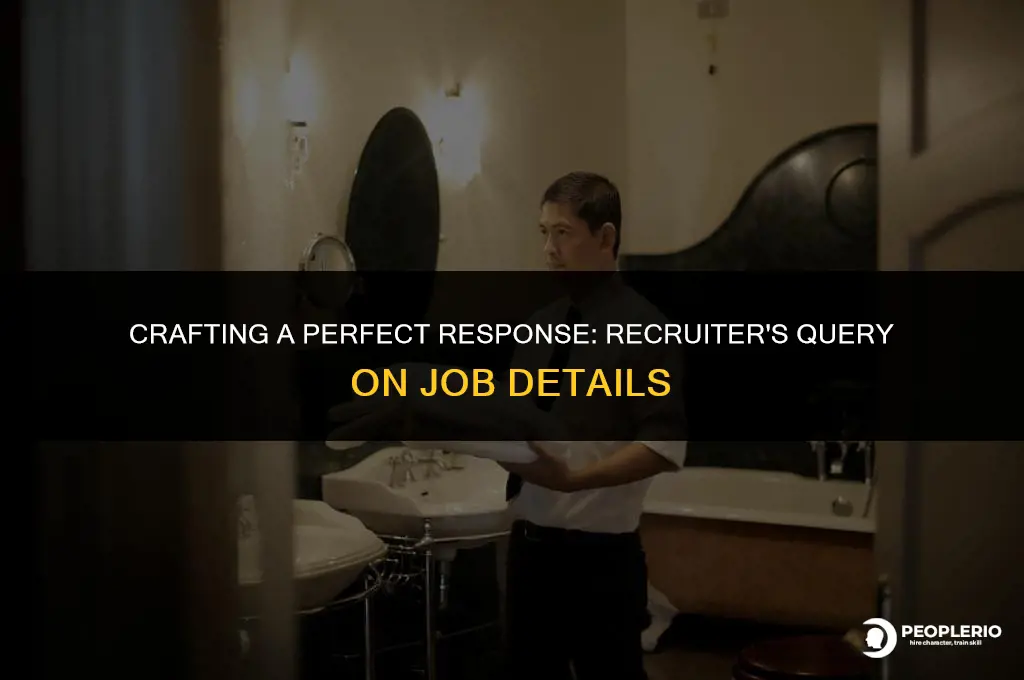 how to reply recruiter ask about more detail on position