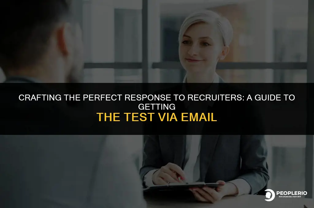 how to reply recruiter to get the test in email
