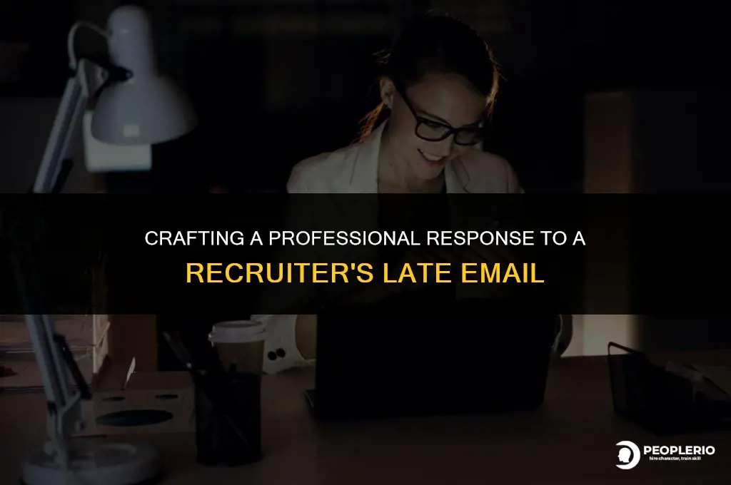 how to reply the recruiter for replying late email