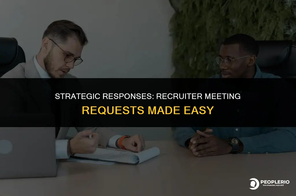how to reply to recruiter asking for a meeting