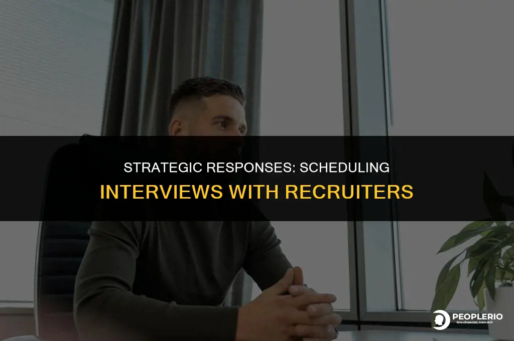 how to reply to recruiter asking for interview schedule