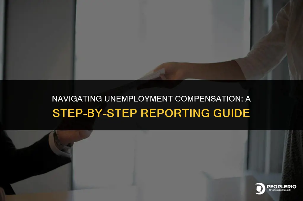 how to report unemployment compensation