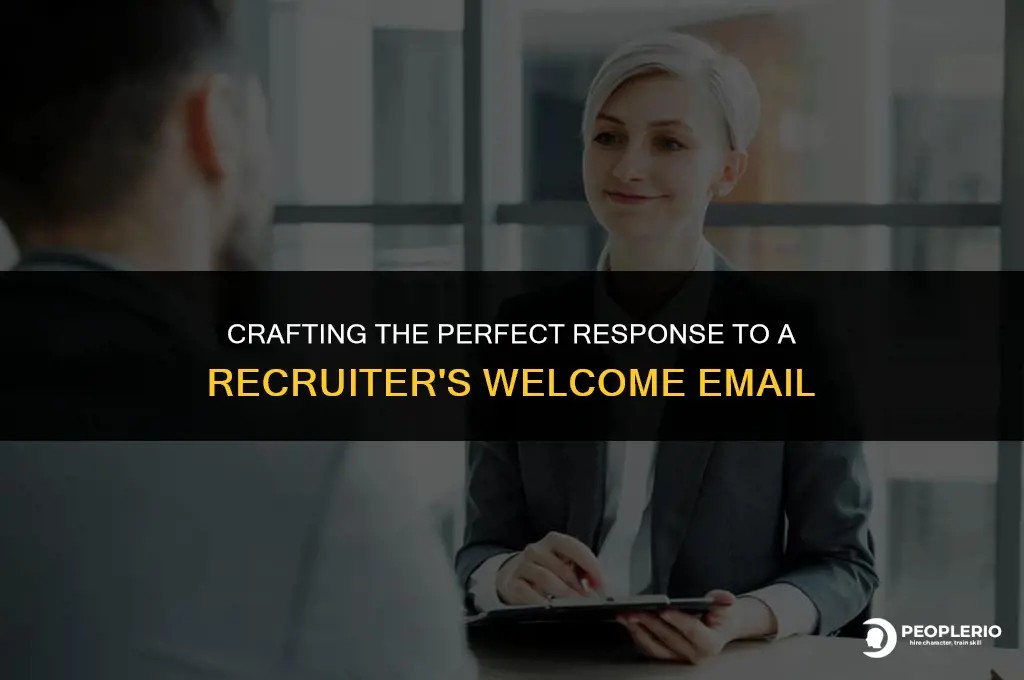 how to respond to welcome email from recruiter