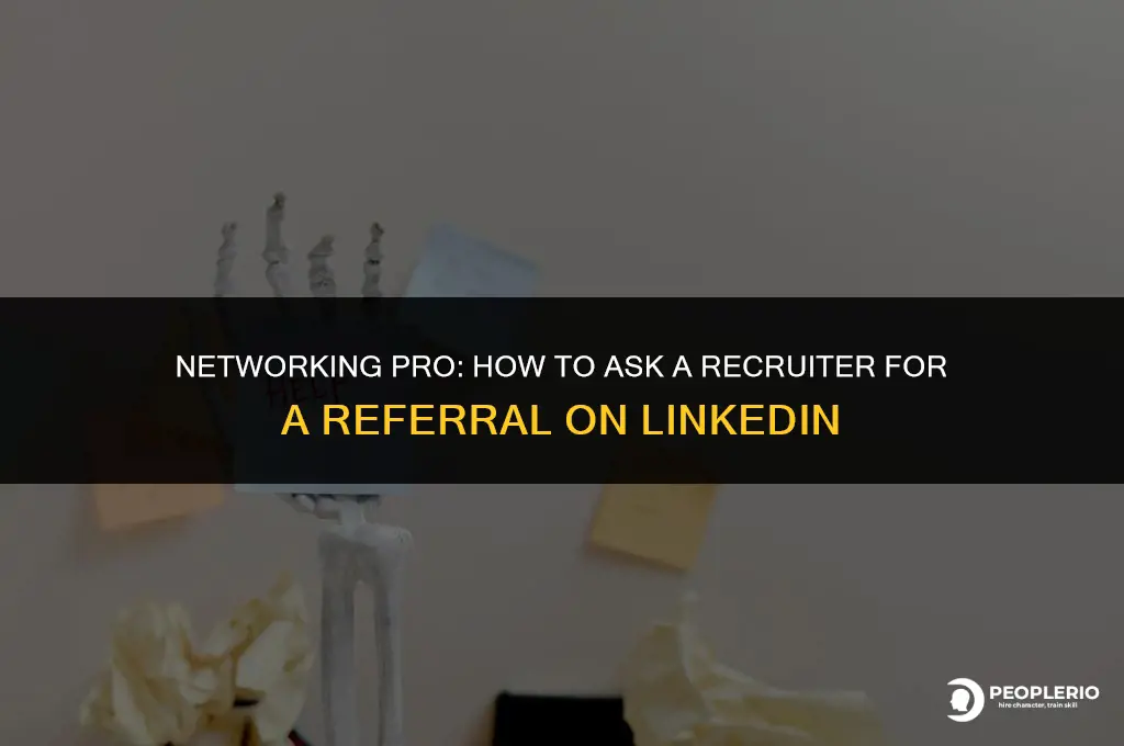 how to send linkedin message to recruiter asking for referral