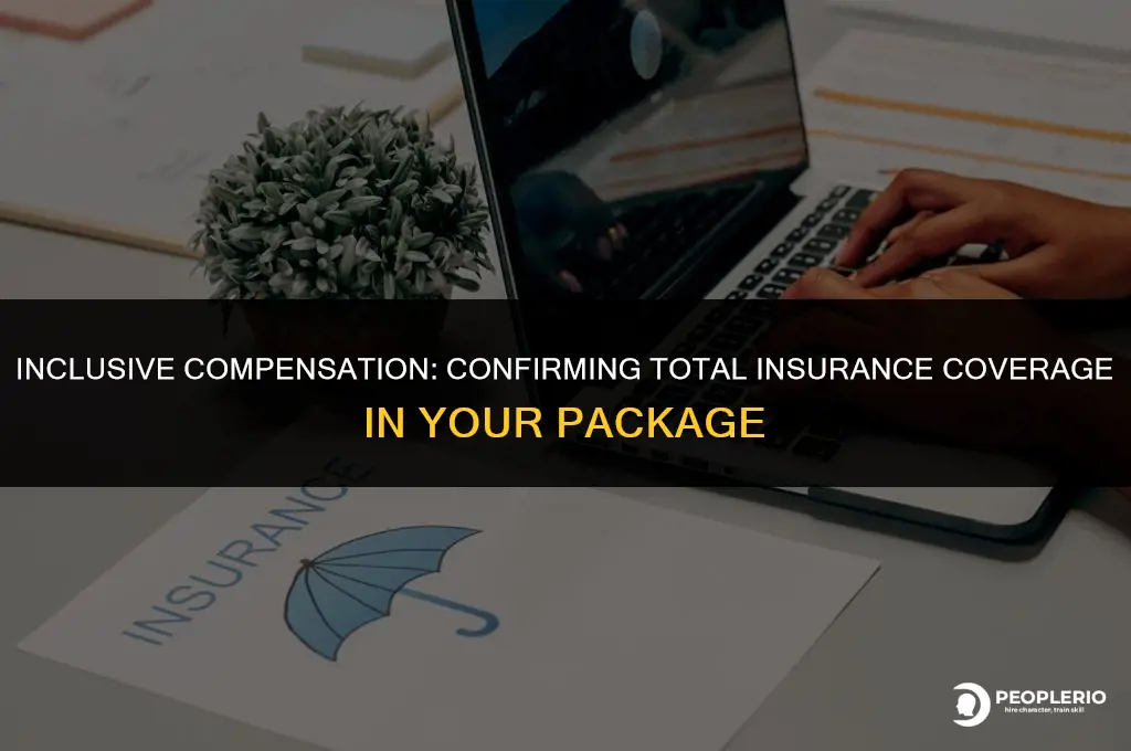 how to state that insurance is covered in total compensation