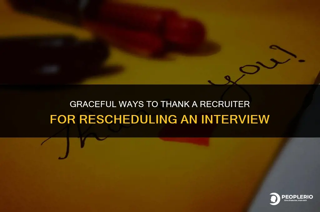how to thank recruiter for rescheduling interview