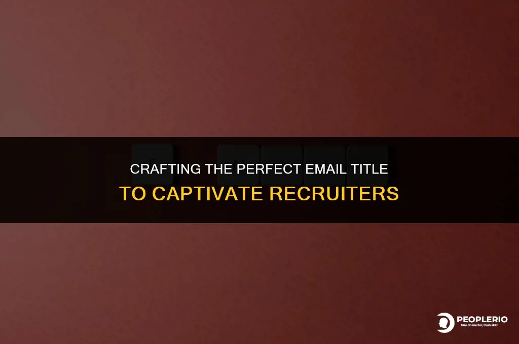 how to title a email to a recruiter