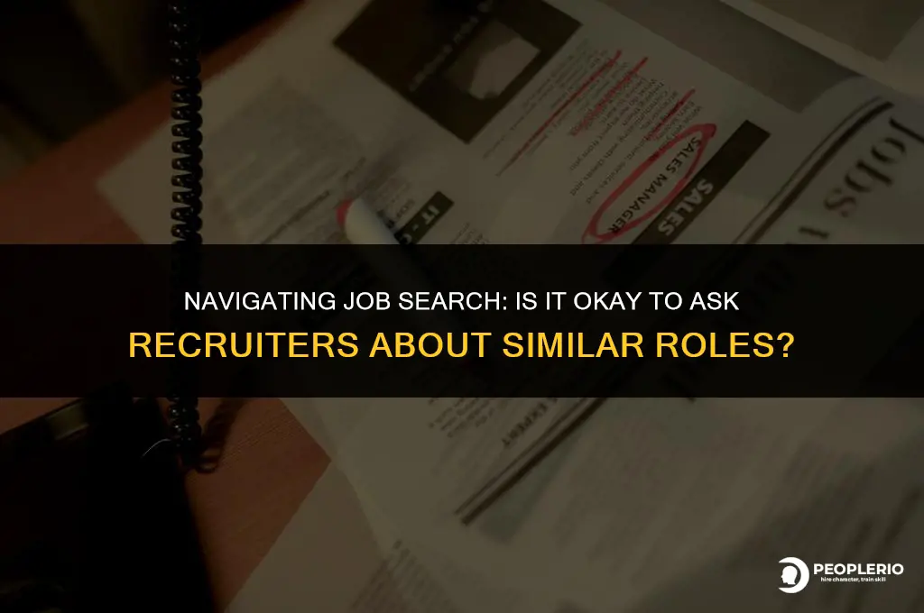 is asking a recruiter about similar roles okay