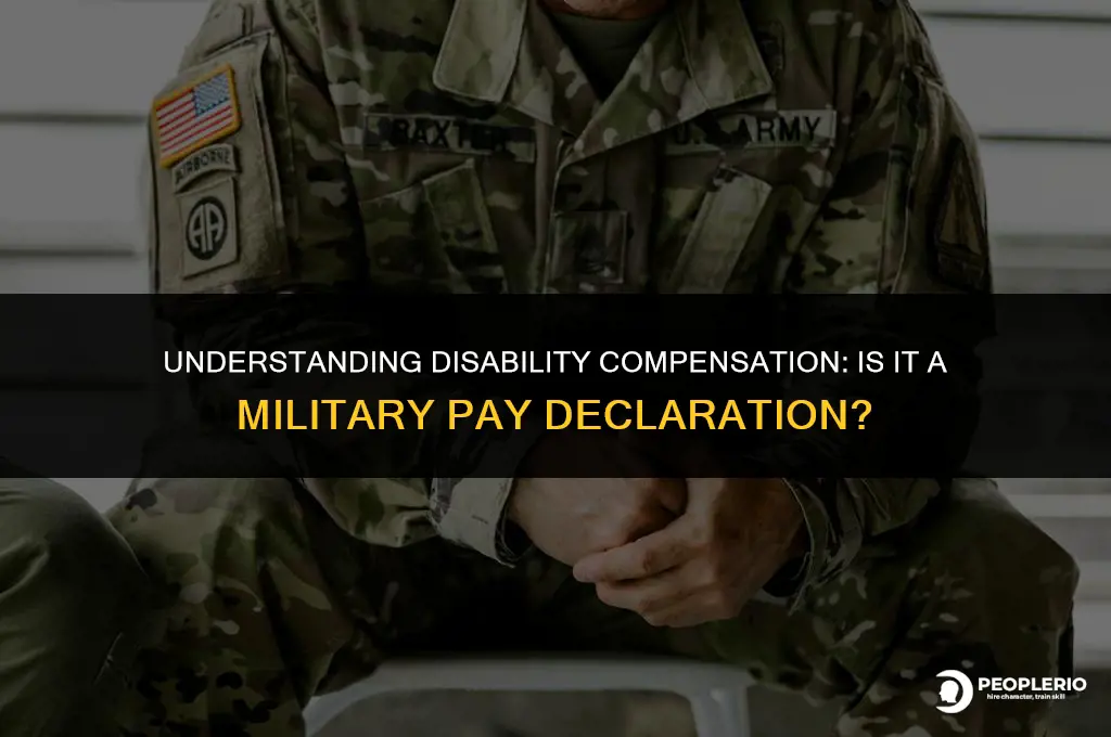 is disability compensation a military pay declaration