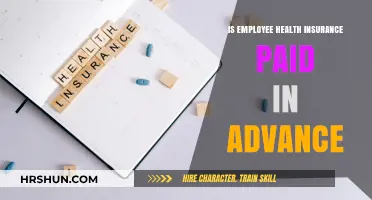 Understanding Employee Health Insurance: Is It Paid in Advance?