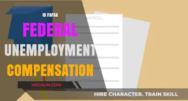 Understanding FAFSA: Is It Federal Unemployment Compensation?