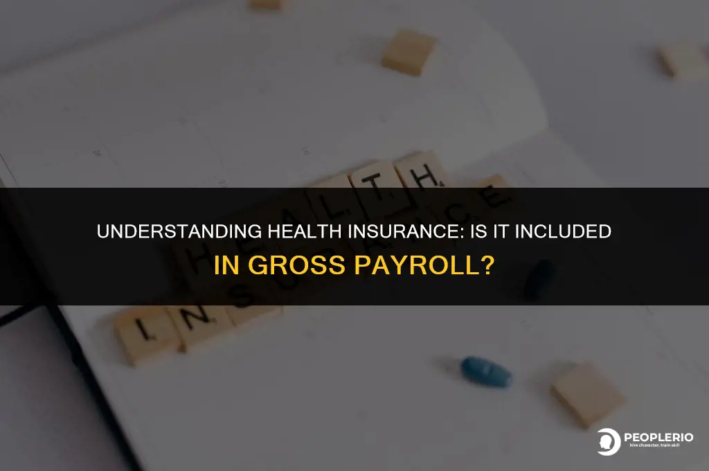 is health insurance a calculation in gross payroll