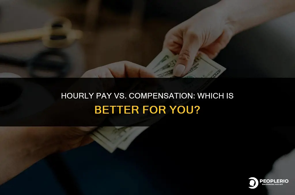 is it better to have higher hourly pay or compensation