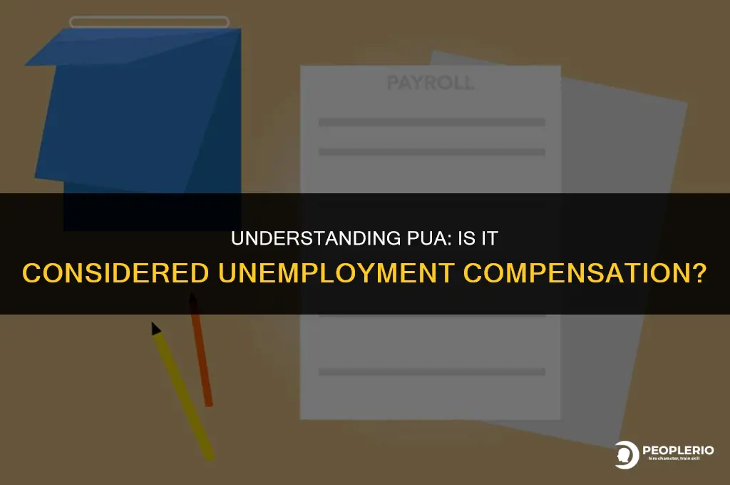 is pua considered unemployment compensation