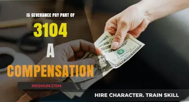 Understanding Severance Pay: Is It Part of 3104 Compensation?