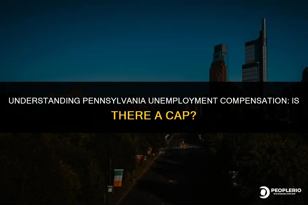 is there a cap on pennsylvania unemployment compensation