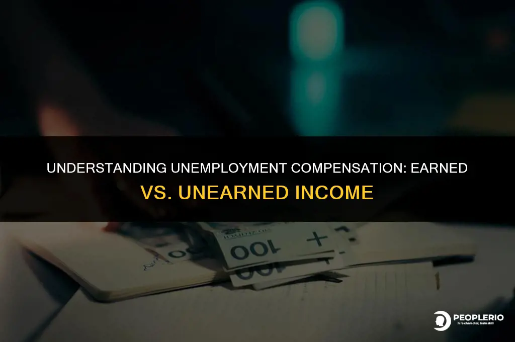 is unemployment compensation considered unearned income