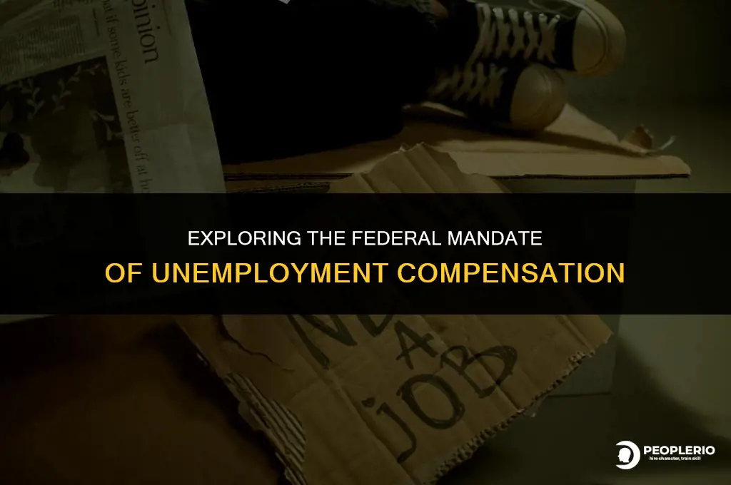 is unemployment compensation federally mandated