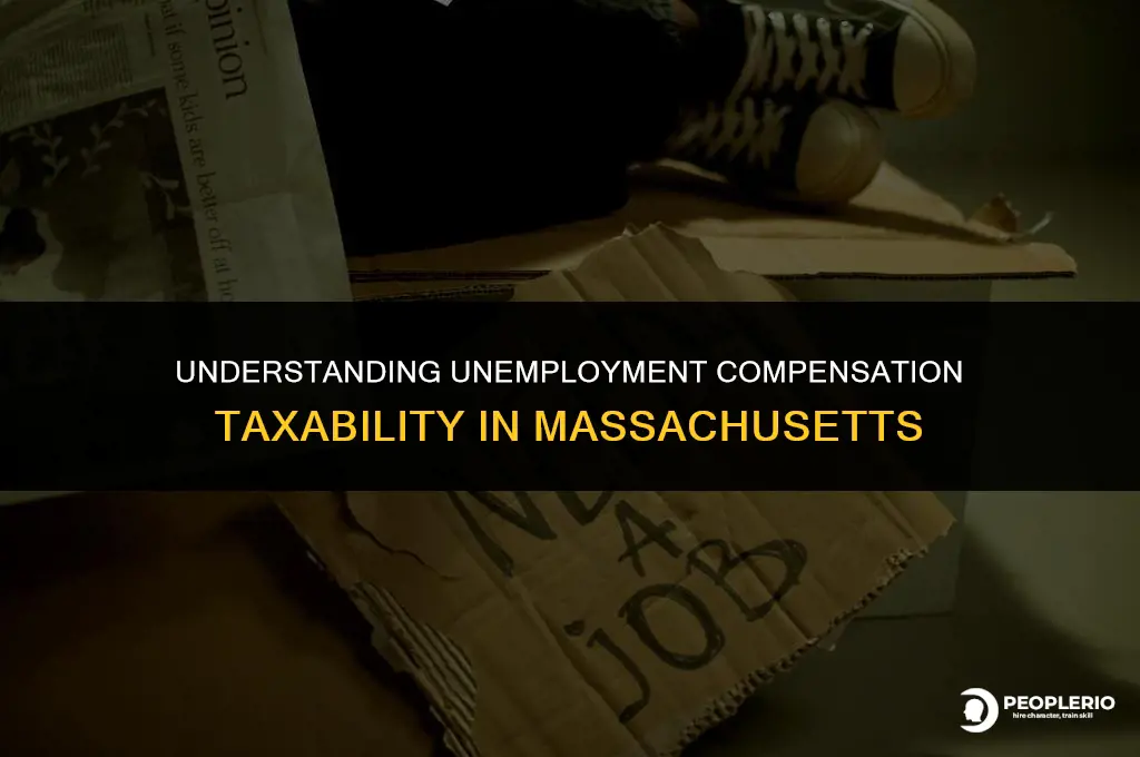 is unemployment compensation taxable in Massachusetts
