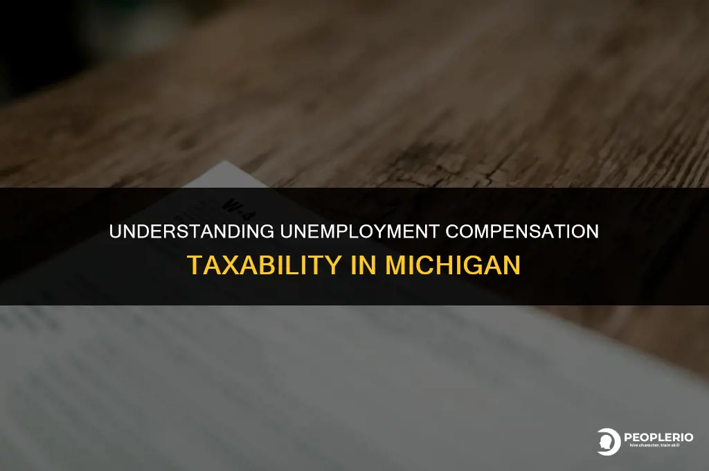 is unemployment compensation taxable in Michigan