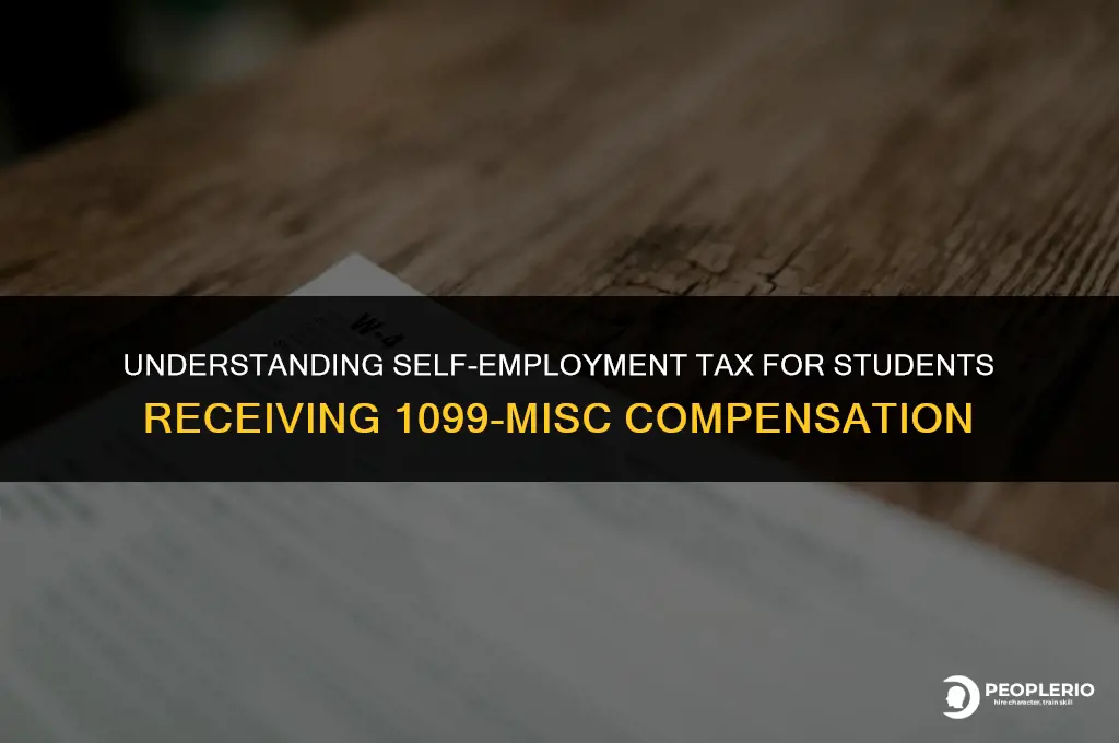 must a student pay self employment tax for 1099misc compensation