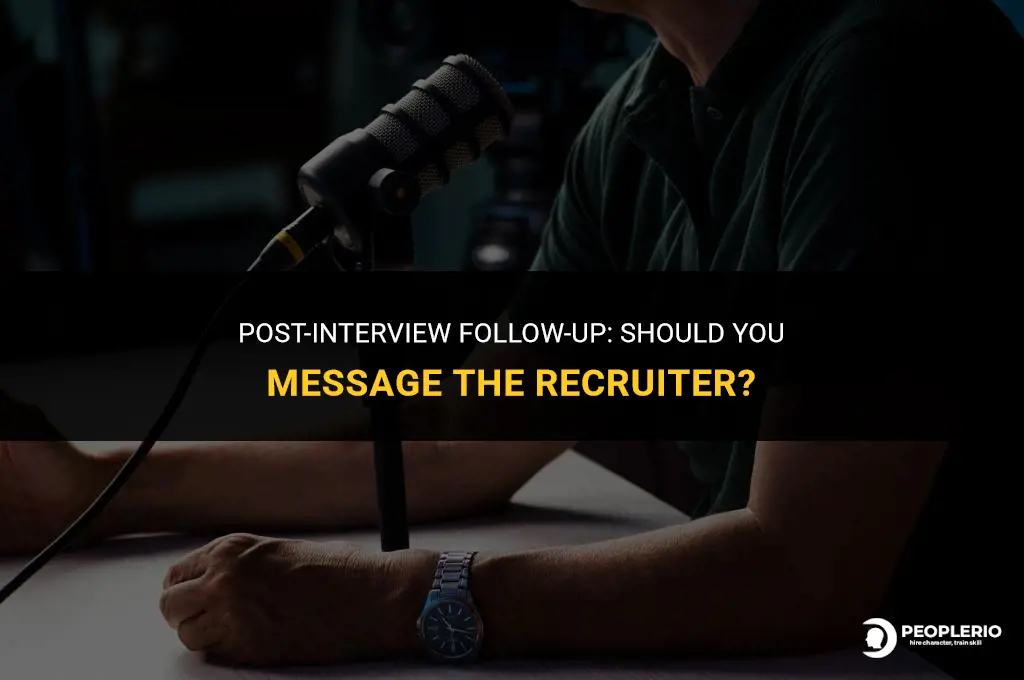 should i message recruiter after interview
