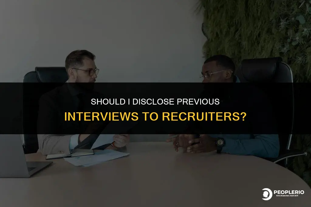 should i tell a recruiter i interviewed there before
