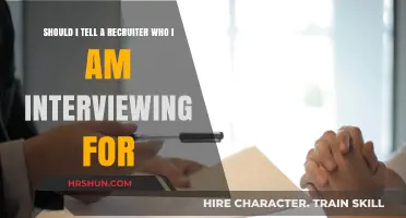 Should I Tell a Recruiter Who I'm Interviewing For?