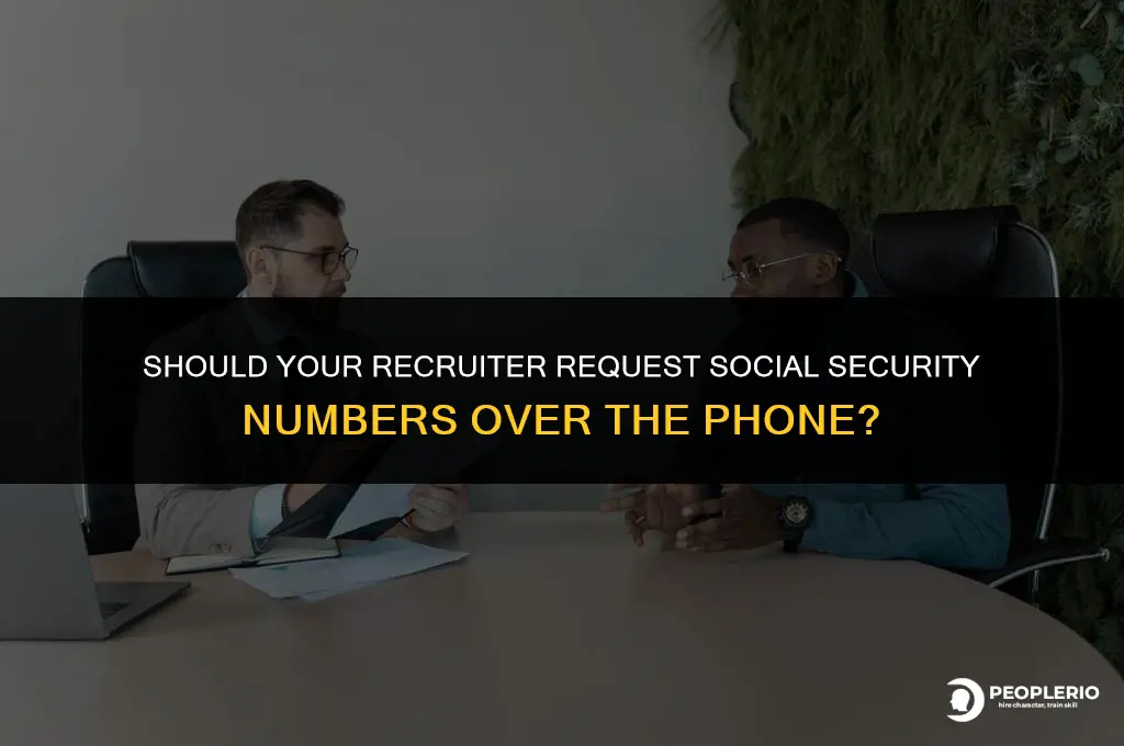 should my recruiter ask fory social over the phone