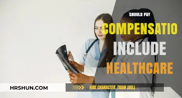 Should Pay Compensation Include Healthcare: A Comprehensive Analysis