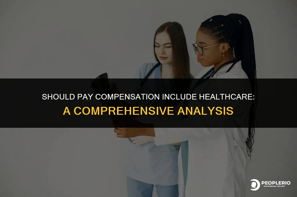 should pay compensation include healthcare
