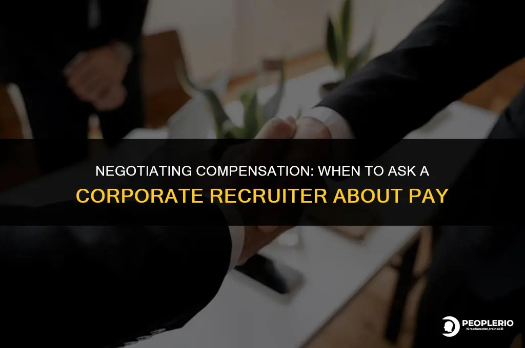 should you ask a corporate recruiter about pay