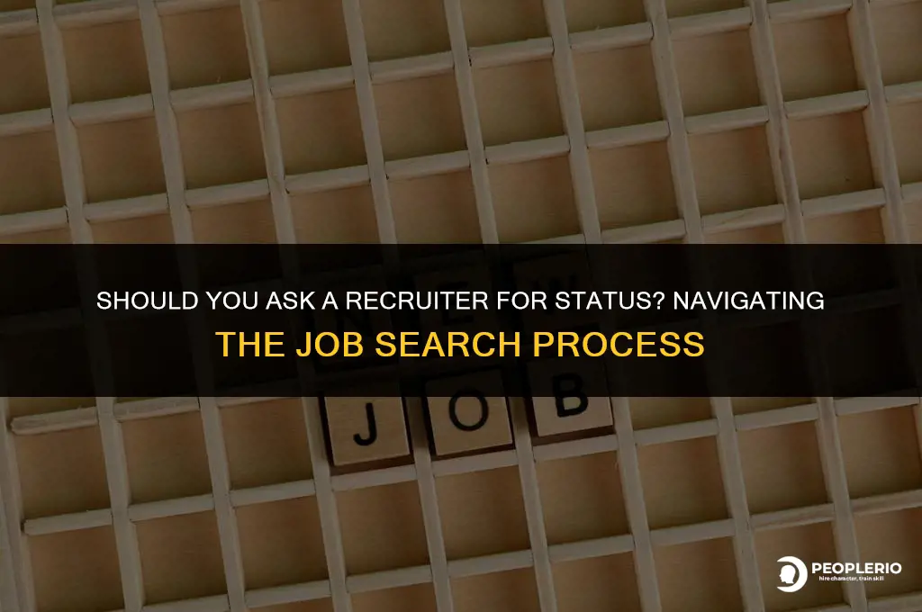 should you ask recruiter for status