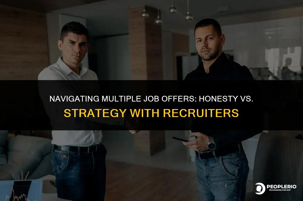 should you tell recruiters you have other offers or interviews