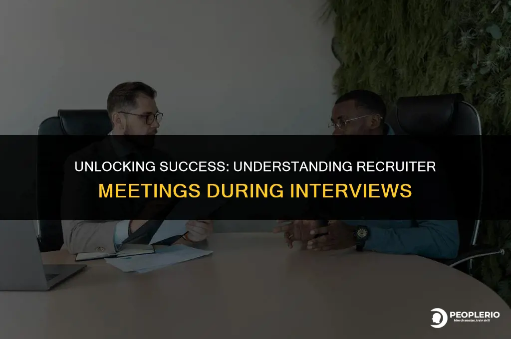 what are meetings with recruiters for during interview