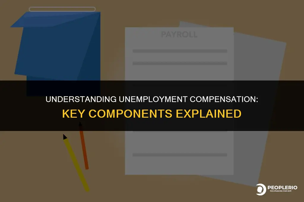 what are several key components of unemployment compensation