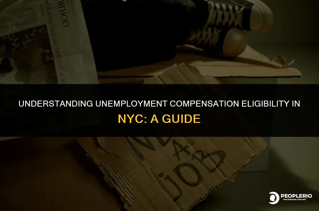 what are the eligibiliy requirements for unemployment compensation in nyc