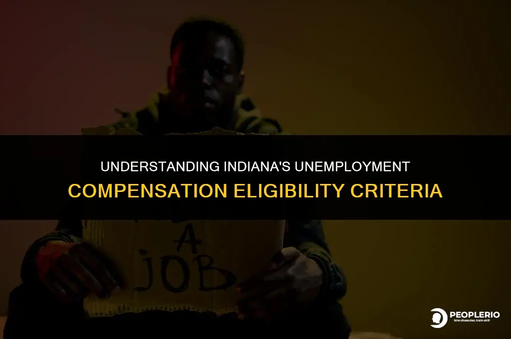 what are the requirements in Indiana for receiving unemployment compensation