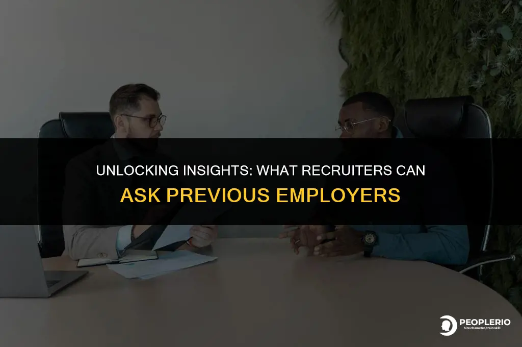 what can recruiters ask previous employers