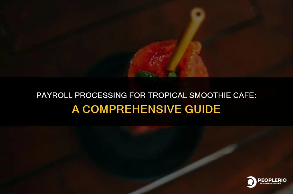what company calculates payroll for tropical smoothie cafe