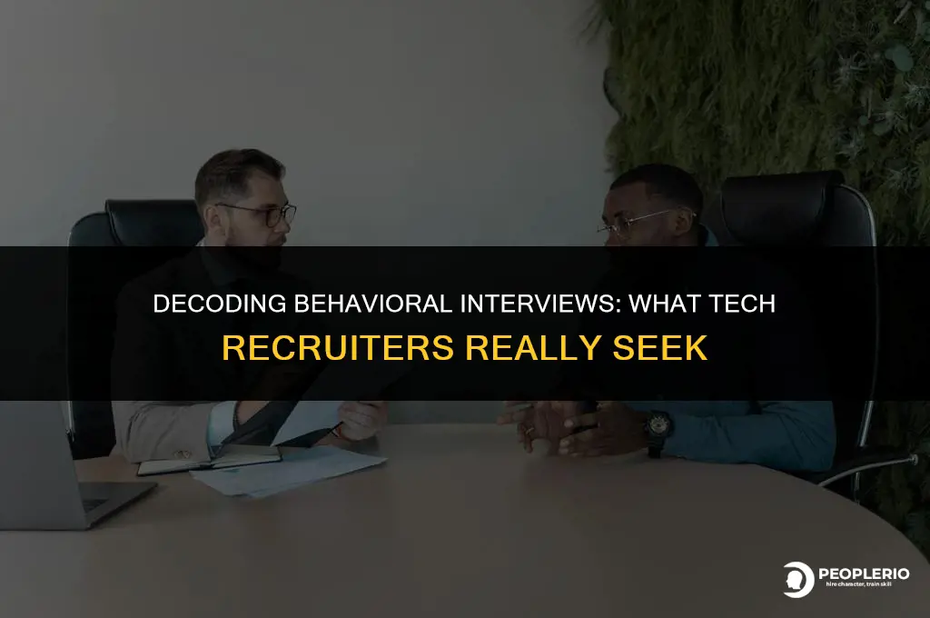 what do tech recruiters look for in a behavioral interview