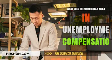 Decoding 'Break' in Unemployment Compensation: A Comprehensive Guide
