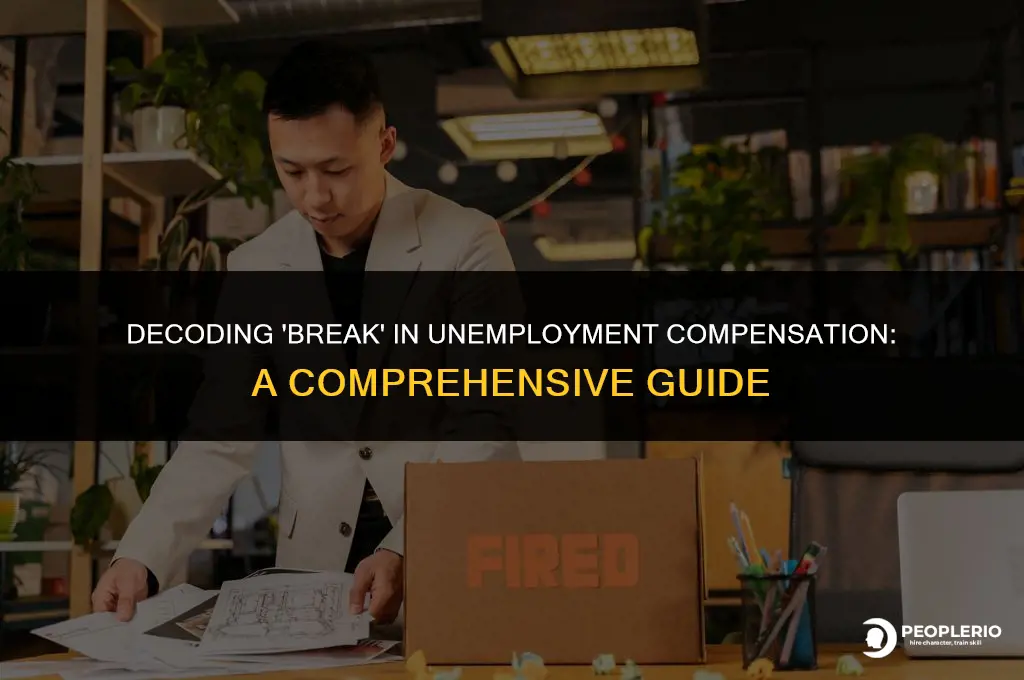 what does the word break mean in unemployment compensation