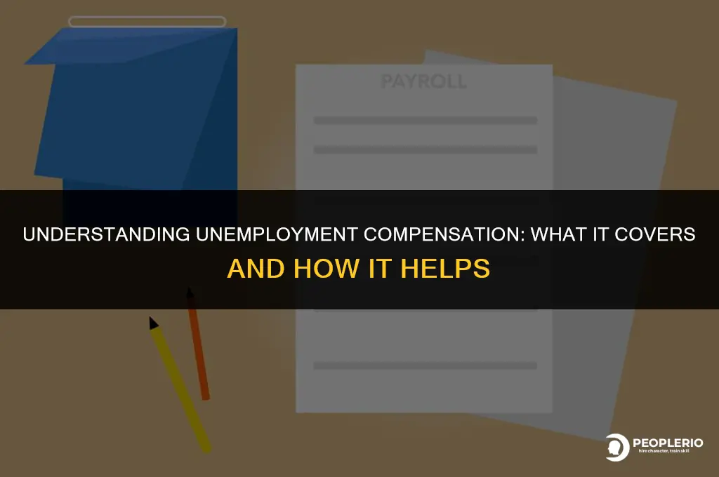 what does unemployment compensation cover