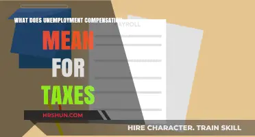 Unemployment Compensation: Tax Implications and Benefits Explained