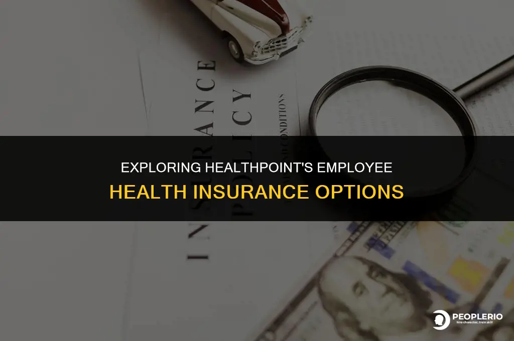 what health insurance does healthpoint offer employee