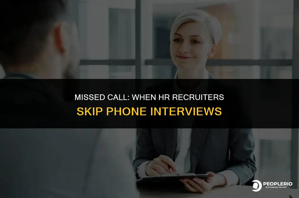 what if hr recruiter not make phone interview