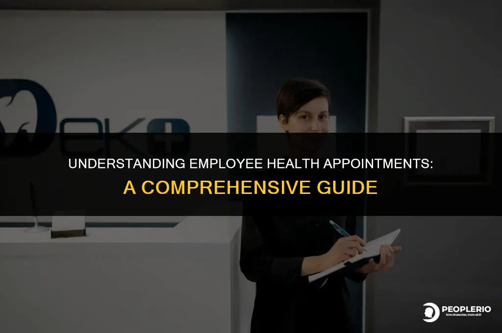 what is an employee health appointment