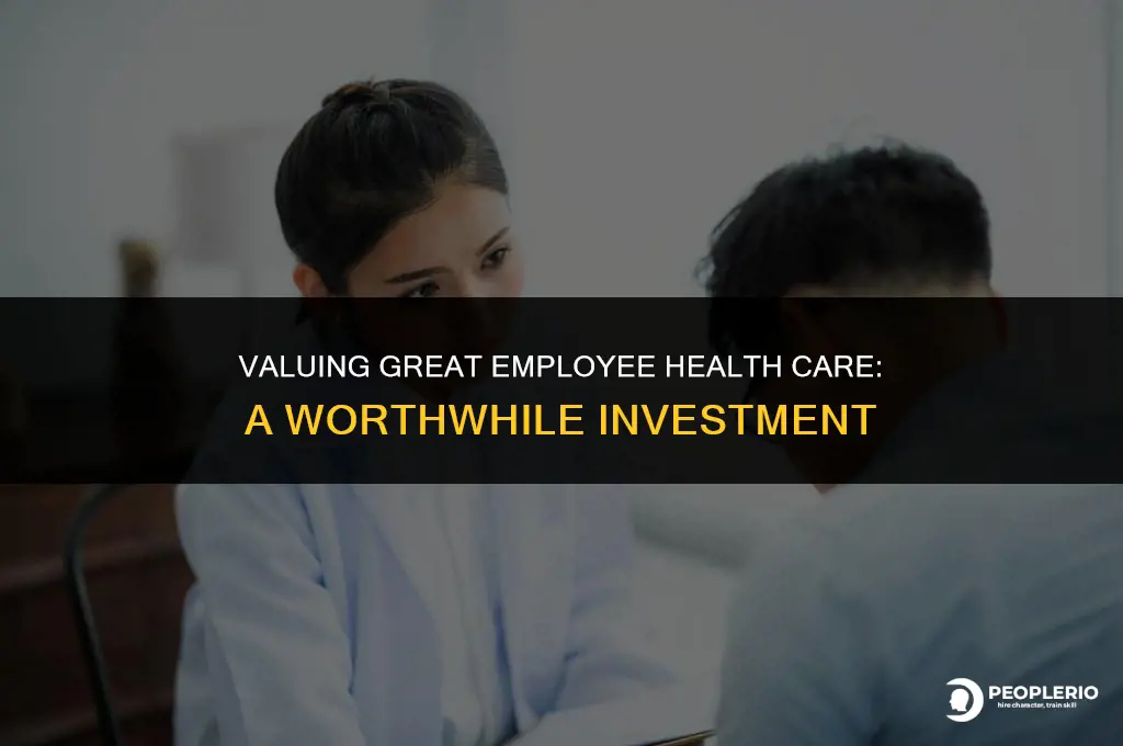what is great employee health care worth