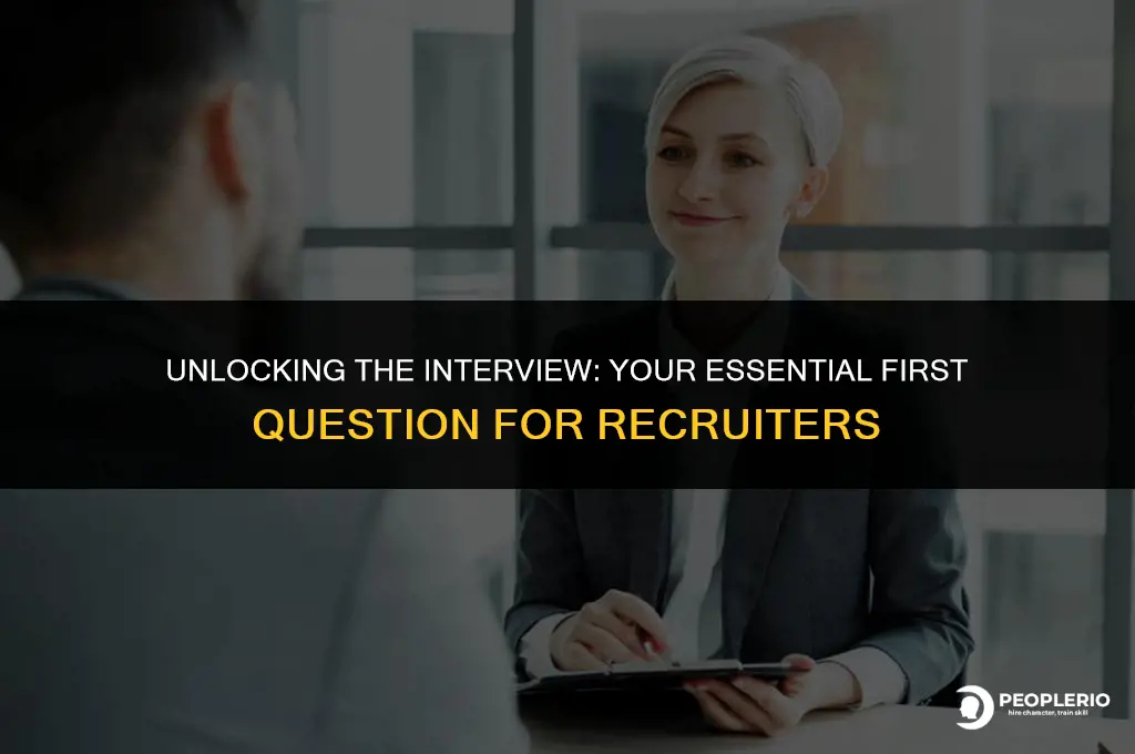 what is the first question to ask to any recruiter